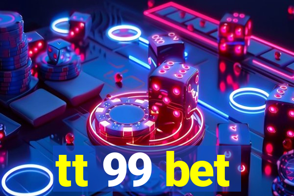 tt 99 bet